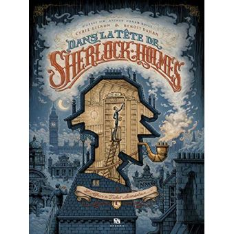 Dans la T&ecirc;te de Sherlock Holmes