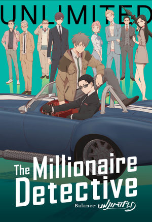 The Millionaire Detective - Balance: UNLIMITED Série TV animée