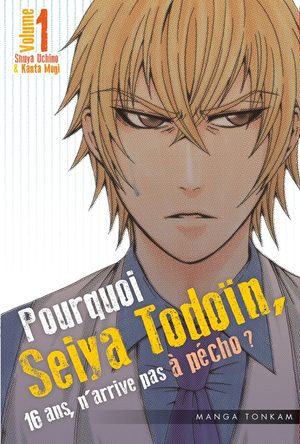 Pourquoi Seiya Todoïn, 16 ans, n'arrive pas à pécho ? Manga