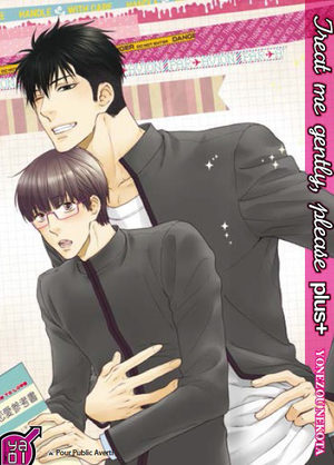 Treat me gently, please + Manga