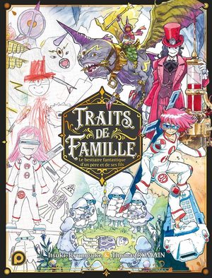 Traits de famille, Le bestiaire fantastique d'un père et de ses fils Livre illustré