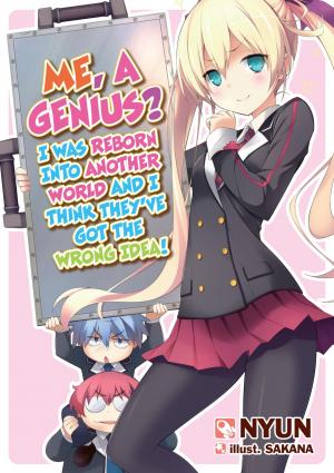 Me, a Genius? I Was Reborn into Another World and I Think They've Got the Wrong Idea! Light novel