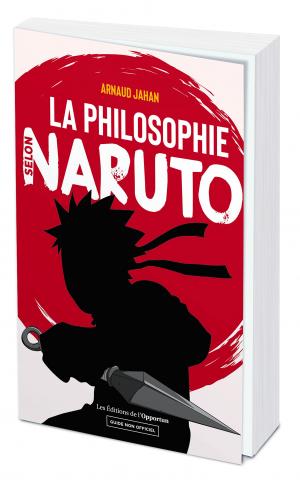 La philosophie selon Naruto Ouvrage sur le manga