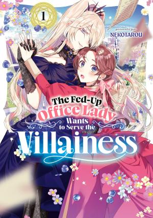 The Fed-Up Office Lady Wants to Serve the Villainess Manga