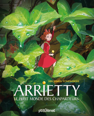 Arrietty, le Petit Monde des Chapardeurs Livre illustré